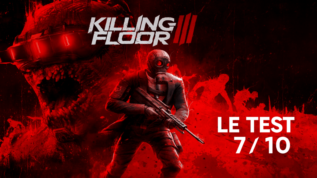 🔪 Killing Floor 3 – Le sang coule à flots, mais l’âme s’est un peu perdue